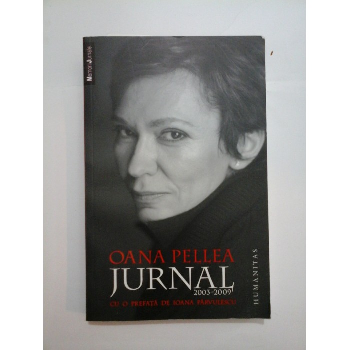 JURNAL 2003-2009 - OANA PELLEA JURNAL 2003-2009 - OANA PELLEA
